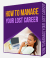 How To Manage Your Lost Career